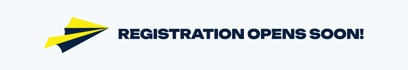 Registration Opens Soon! Registration Opens Soon!