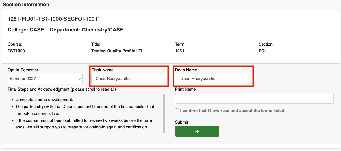 Screenshot of the Faculty Information and Section Information sections of the Faculty Opt-in page. The Faculty Information section includes the name, last name, panther ID, and email. The Section Information includes the name, college, course, title, term, and section. It also has a dropdown field for opt-in semester, as well as text fields for chair name, dean name, and print name. It has a final steps and acknowledgement section and checkbox, and a green submit button. The chari name and dean name labels are circled in red.