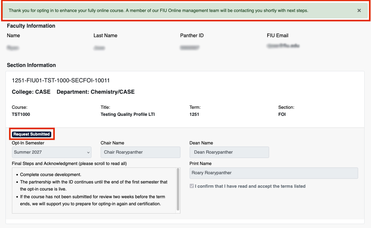 Screenshot of the Faculty Information and Section Information sections of the Faculty Opt-in page. The Faculty Information section includes the name, last name, panther ID, and email. The Section Information includes the name, college, course, title, term, and section. It also has a dropdown field for opt-in semester, as well as text fields for chair name, dean name, and print name. It has a final steps and acknowledgement section and checkbox, and a green submit button. All the fields are greyed out and unclickable. There is a green modal box above the sections that thanks the user as well as a blue Request Submitted label above the Opt-in Semester field.